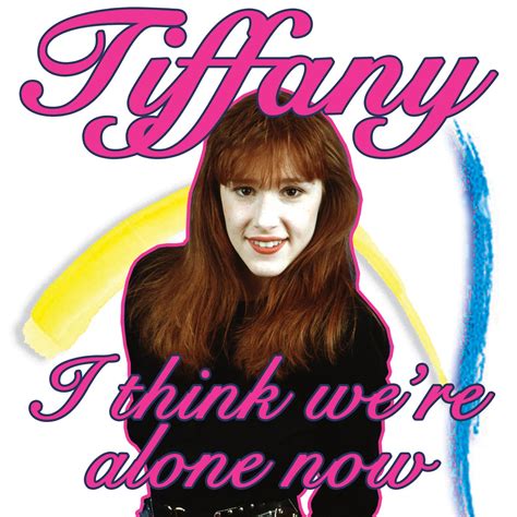 ‎I Think We're Alone Now - Single - Album by Tiffany - Apple Music