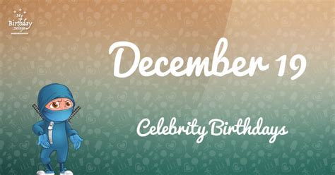 Who Shares My Birthday? Dec 19 Celebrity Birthdays No One Tells You ...