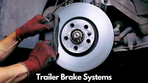 Trailer Brake System: Types, Components + How They Work