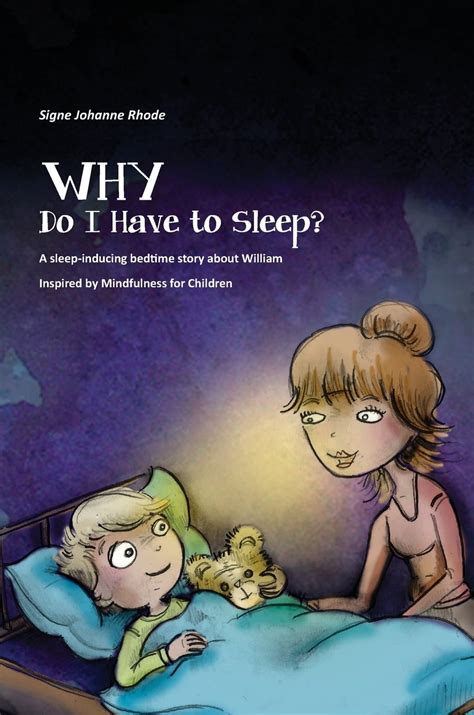 WHY Do I Have to Sleep? : A Sleep-Inducing Bedtime Story about William ...