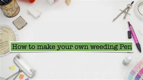 How to make your own weeding Pen - YouTube