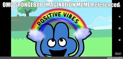 Meme: "OMG SPONGEBOB IMAGINATION MEME Referenced" - All Templates ...