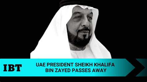 UAE President Sheikh Khalifa bin Zayed passes away after prolonged ...