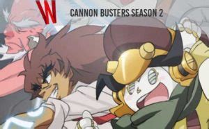 Cannon Busters Season 2 : Renewal Status & Release Date