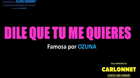 Dile que tu me quieres - Ozuna (Karaoke) - YouTube