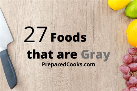 25+ Foods That Are Gray [What Food Is Gray?] - Complete List