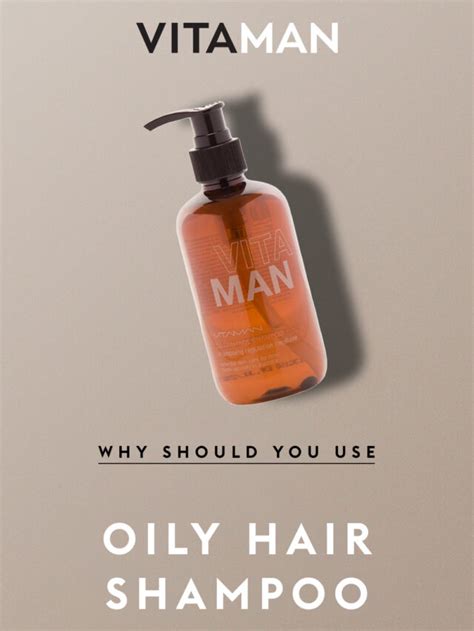 Benefits Of Using Oily Hair Shampoo For Men - Natural Skin & Hair ...