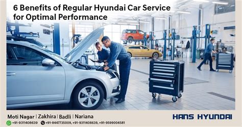 6 Benefits of Regular Hyundai Car Service - Hans Hyundai