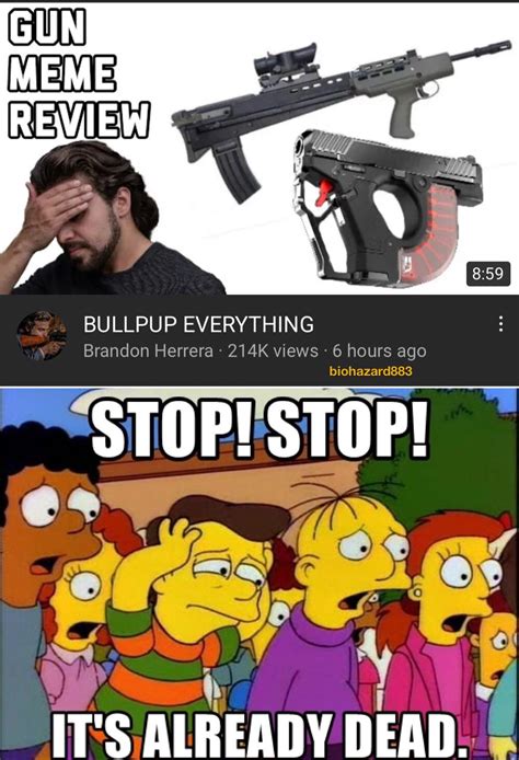 Can we finally let the bullpup meme format die? : GunMemes