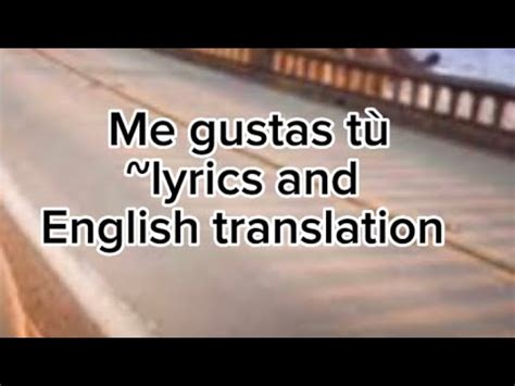 Me gustas tù ~lyrics~ + English translation - YouTube