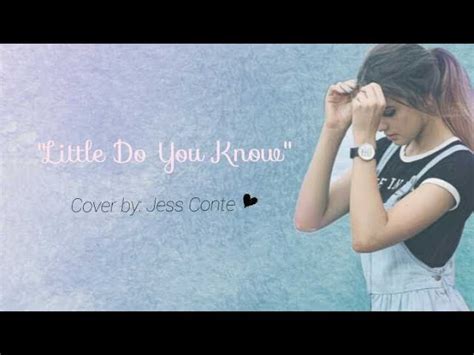 Little do you know cover by Jess Bauer- Conte (Lyrics) Chords - Chordify