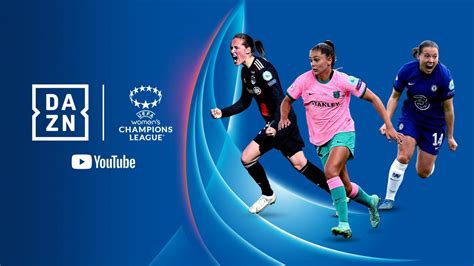 DAZN to Stream UEFA Women’s Champions League For Free on YouTube ...