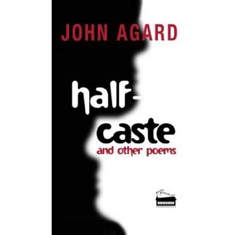 Half Caste and Other Poems by John Agard — Reviews, Discussion ...