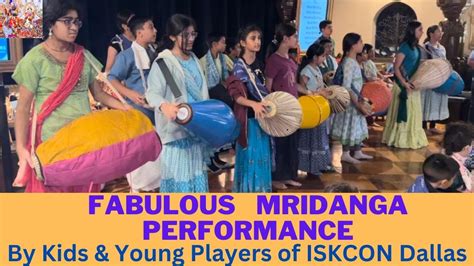 Fabulous Mridanga Performance by Kids & Young Players of ISKCON Dallas ...