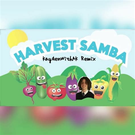 Stream Harvest Samba TRAP REMIX (cabbages and greens) by KaydenWithAK ...