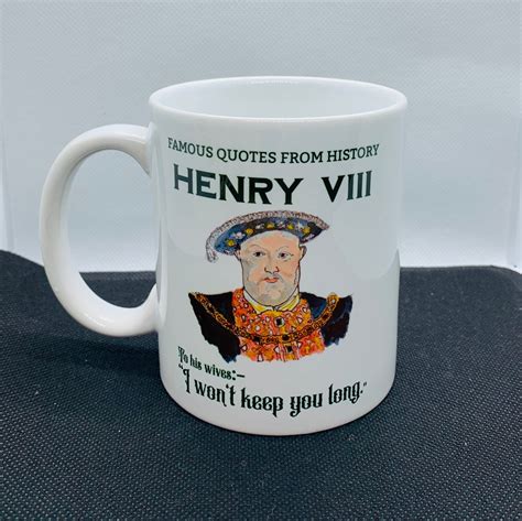 Henry VIII Famous Quotes to His Wives I Wont Keep You - Etsy UK