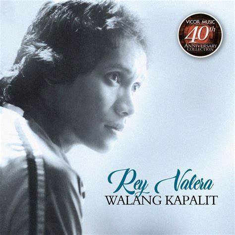 ‎Rey Valera Walang Kapalit (Vicor 40th Anniv Coll) by Rey Valera on ...