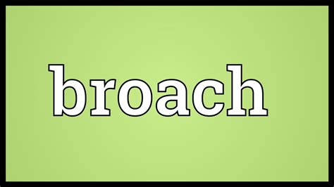 Broach Meaning - YouTube