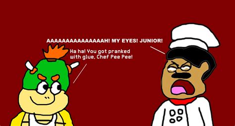 Bowser Jr. Glued Chef Pee Pee's Eyes! by MJEGameandComicFan89 on DeviantArt