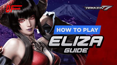 Eliza Guides: Tekken 7 | DashFight