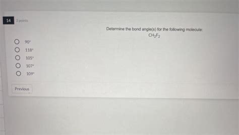 Solved 14 2 points Determine the bond angle(s) for the | Chegg.com