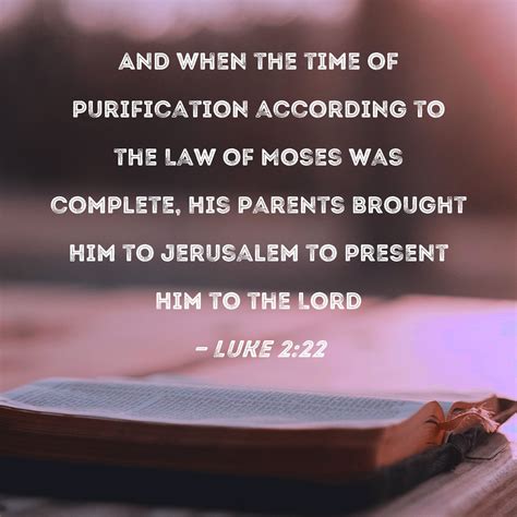 Luke 2:22 And when the time of purification according to the Law of ...