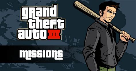 GTA 3 Missions List: All Story Missions Guide & Phone Missions