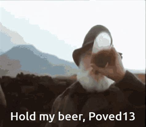 Hold My Beer Poved13 GIF - Hold My Beer Poved13 Drink - Discover ...