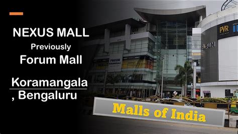 Nexus Mall | previously known as The Forum Mall, Koramangala | Malls of ...