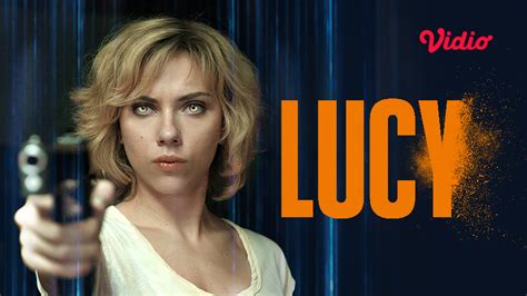 Fakta Unik di Balik Film Lucy Pembuatan Naskah Hingga 9 Tahun, Nonton ...