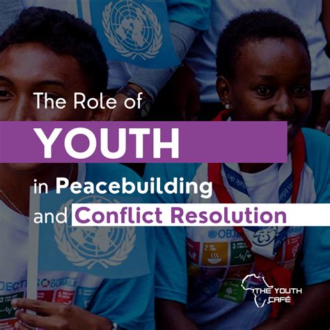 The Role of Youth In Peacebuilding And Conflict Resolution — A Light ...