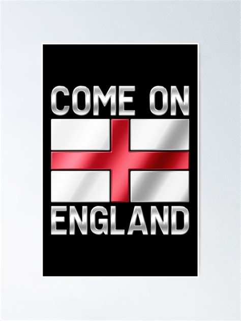 "Come On England - English Flag & Text - Metallic" Poster for Sale by ...