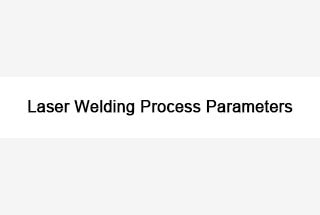 Laser Welding Process Parameters Explained | MachineMFG