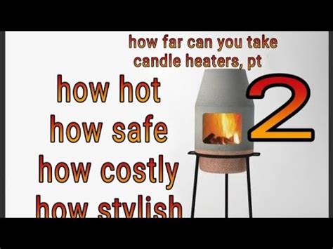 level 2 candle heaters DIY series how far can you take candle heaters ...