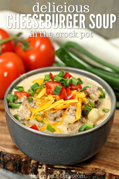 Crock pot Cheeseburger Soup Recipe - Eating on a Dime