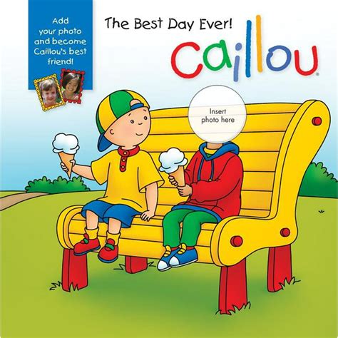 Caillou (Board Books): Caillou: The Best Day Ever! : With Photo Inserts ...