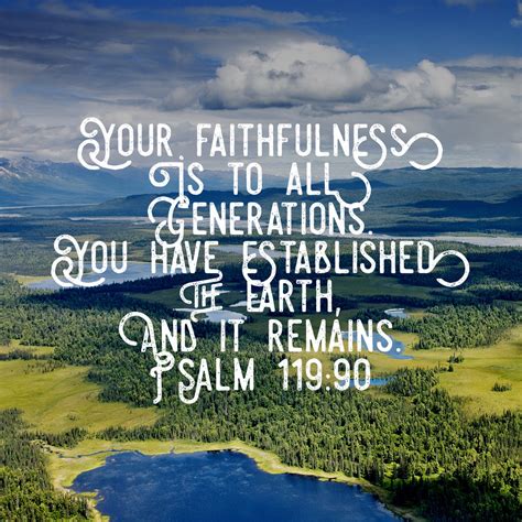 Psalm 119:90 – Faithfulness – Encouraging Bible Verses