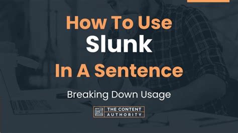 How To Use "Slunk" In A Sentence: Breaking Down Usage