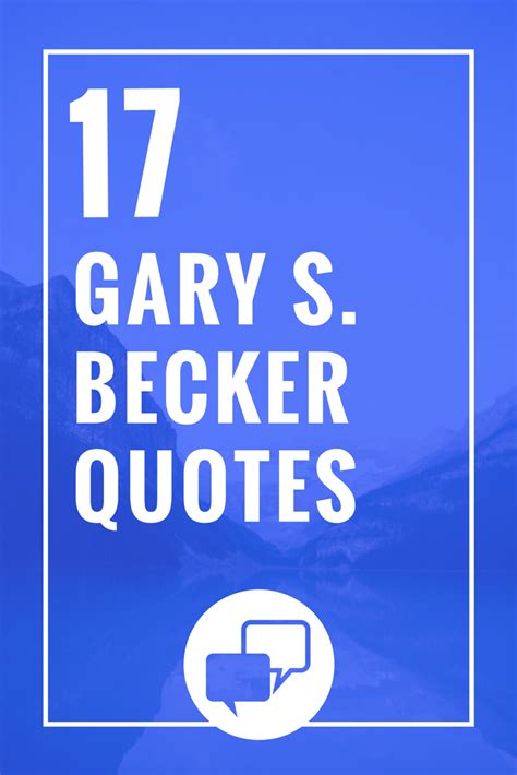 17 Gary S. Becker Quotes | Zig ziglar quotes, Robert kiyosaki quotes ...