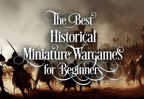 The 7 Best Historical Miniature Wargames for Beginners - The Wargame ...