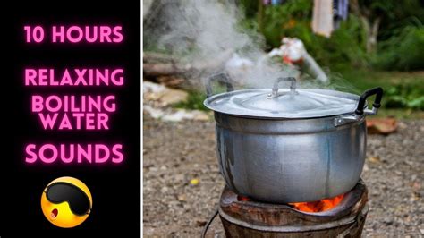 Boiling Water Sounds for relaxing evening | Boiling water white noise ...