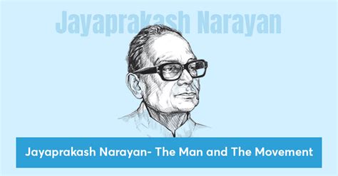 Jayaprakash Narayan- The Man and The Movement