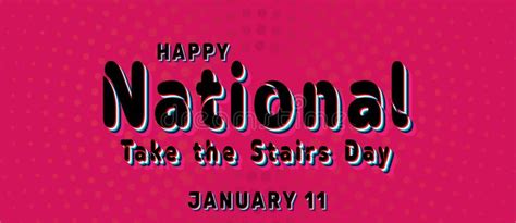 Happy National Take the Stairs Day, January 11. Calendar of January ...