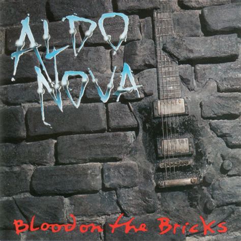 Aldo Nova - Blood On The Bricks | Releases | Discogs