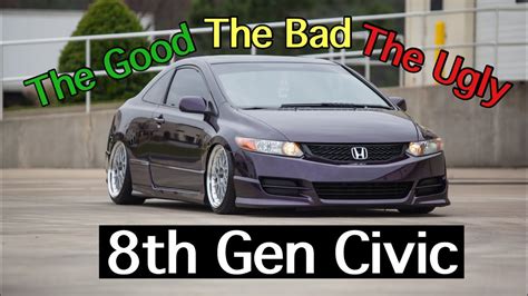 8th Gen Honda Civic | The Good, The Bad, And The Ugly - YouTube