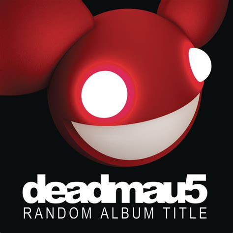 Random Album Title - Album de deadmau5 | Spotify