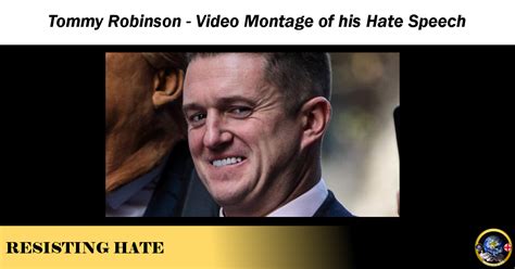 Tommy Robinson – Video Montage of his Hate Speech – Resisting Hate