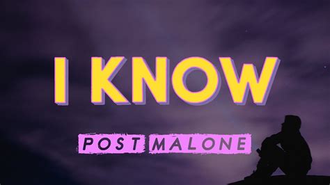 Post Malone – I Know (Lyrics) - YouTube Music