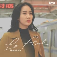 Là Anh (Phạm Lịch, BMZ) - Lời bài hát, tải nhạc Zing MP3