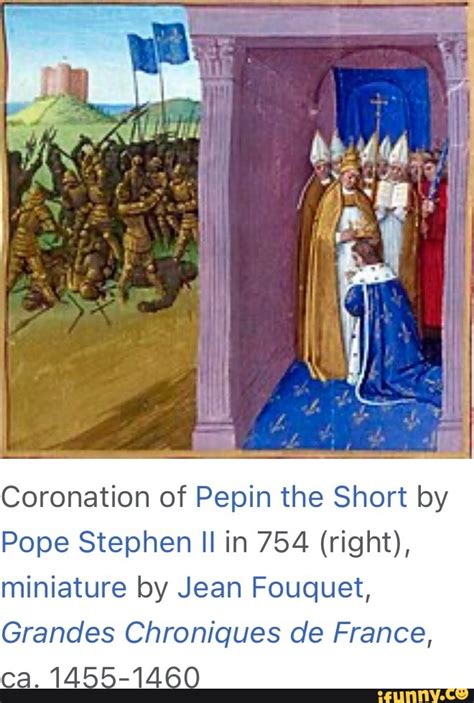 Coronation of Pepin the Short by Pope Stephen II in 754 (right ...